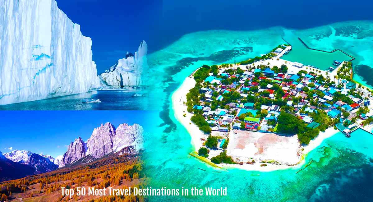 Top 50 Most Travel Destinations in the World